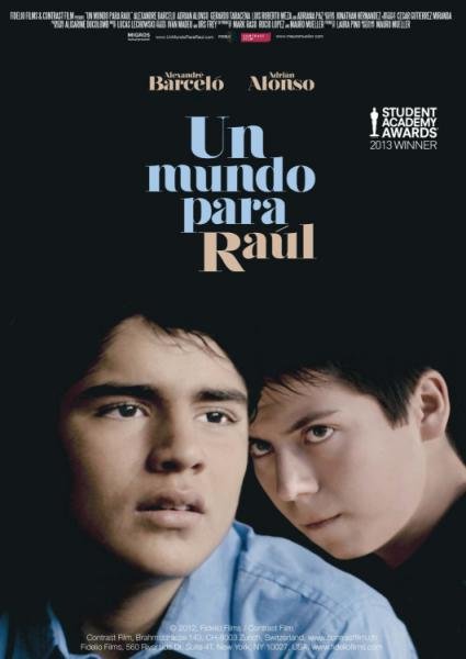 Un Mundo Para Raul – CORTO – Mexico – 2013